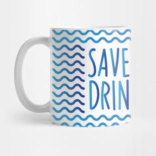 Save Water Drink Wine Mug